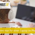 Was bekommt man für einen Laptop im Pfandleihhaus?