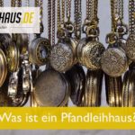 Was ist ein Pfandleihhaus?