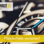 Was passiert, wenn der Pfandschein verloren geht?