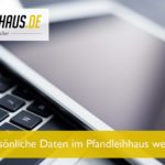 Werden persönliche Daten im Pfandleihhaus weitergegeben?