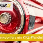 Wie funktioniert ein KFZ-Pfandleihhaus?