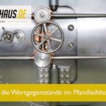 Wie werden die Wertgegenstände im Pfandleihhaus verwahrt?